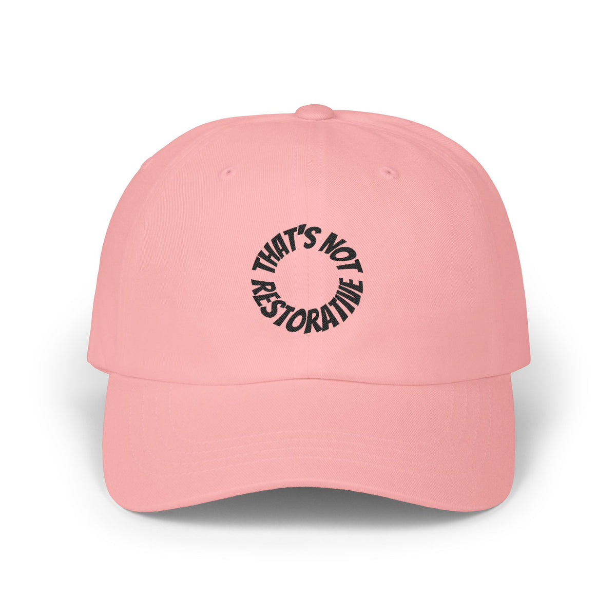 "That's Not Restorative" Dad Cap