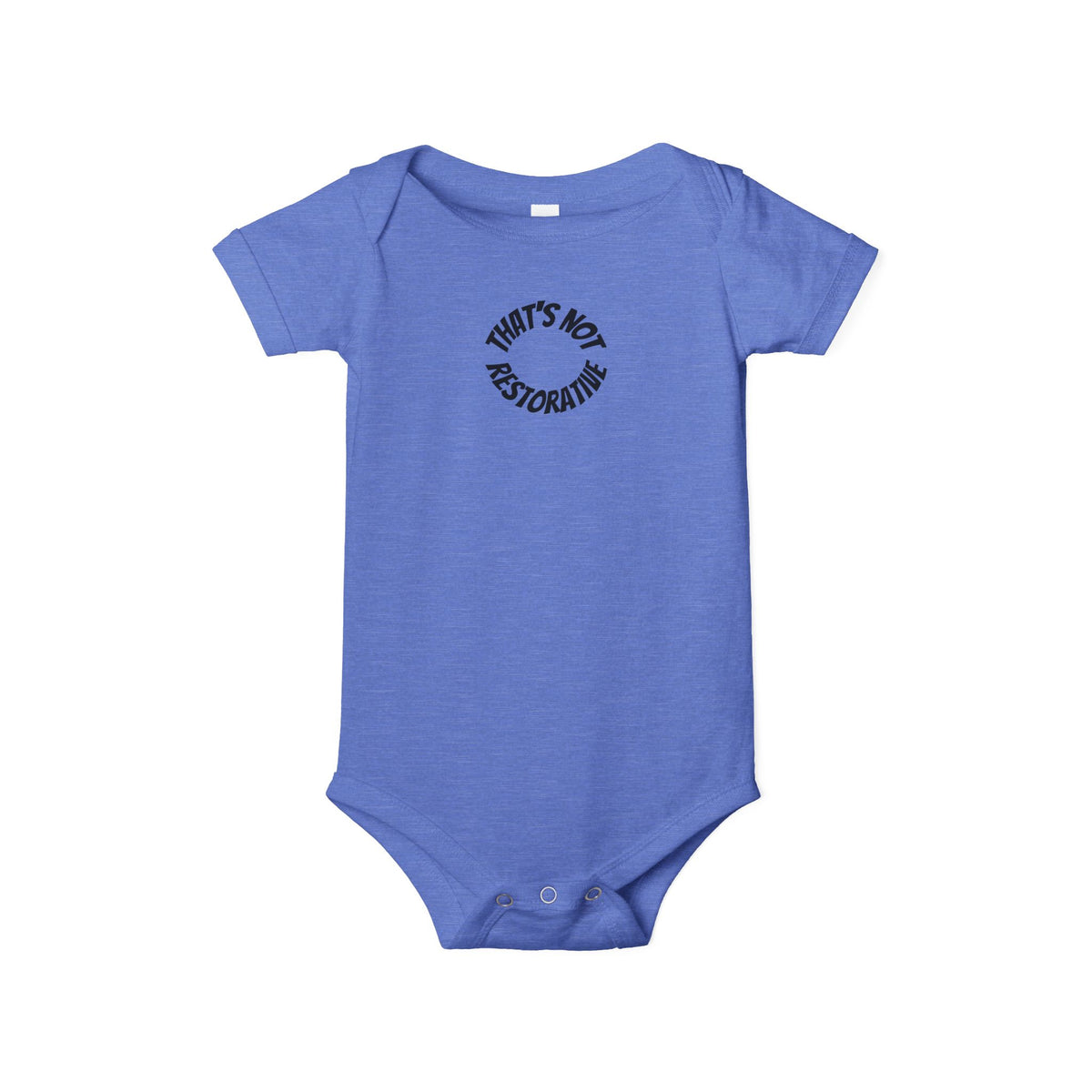 Infant Onesie "That’s Not Restorative" — Cute Baby Bodysuit