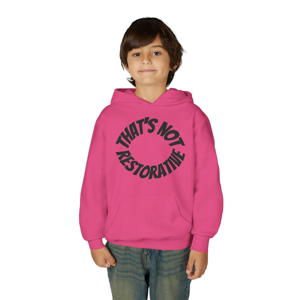 'That's Not Restorative' Youth Hoodie
