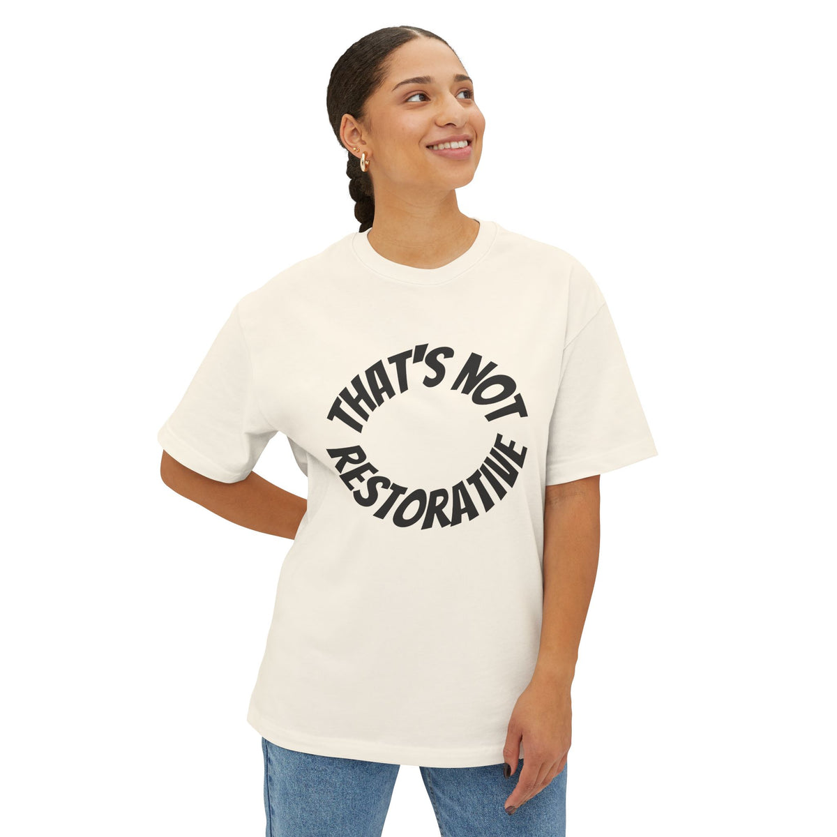 That's Not Restorative Graphic T-Shirt