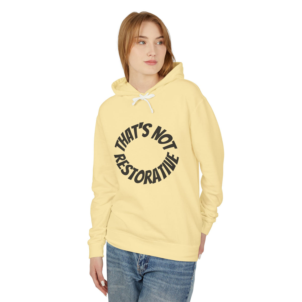 That’s Not Restorative Hoodie
