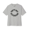 That's Not Restorative Graphic T-Shirt