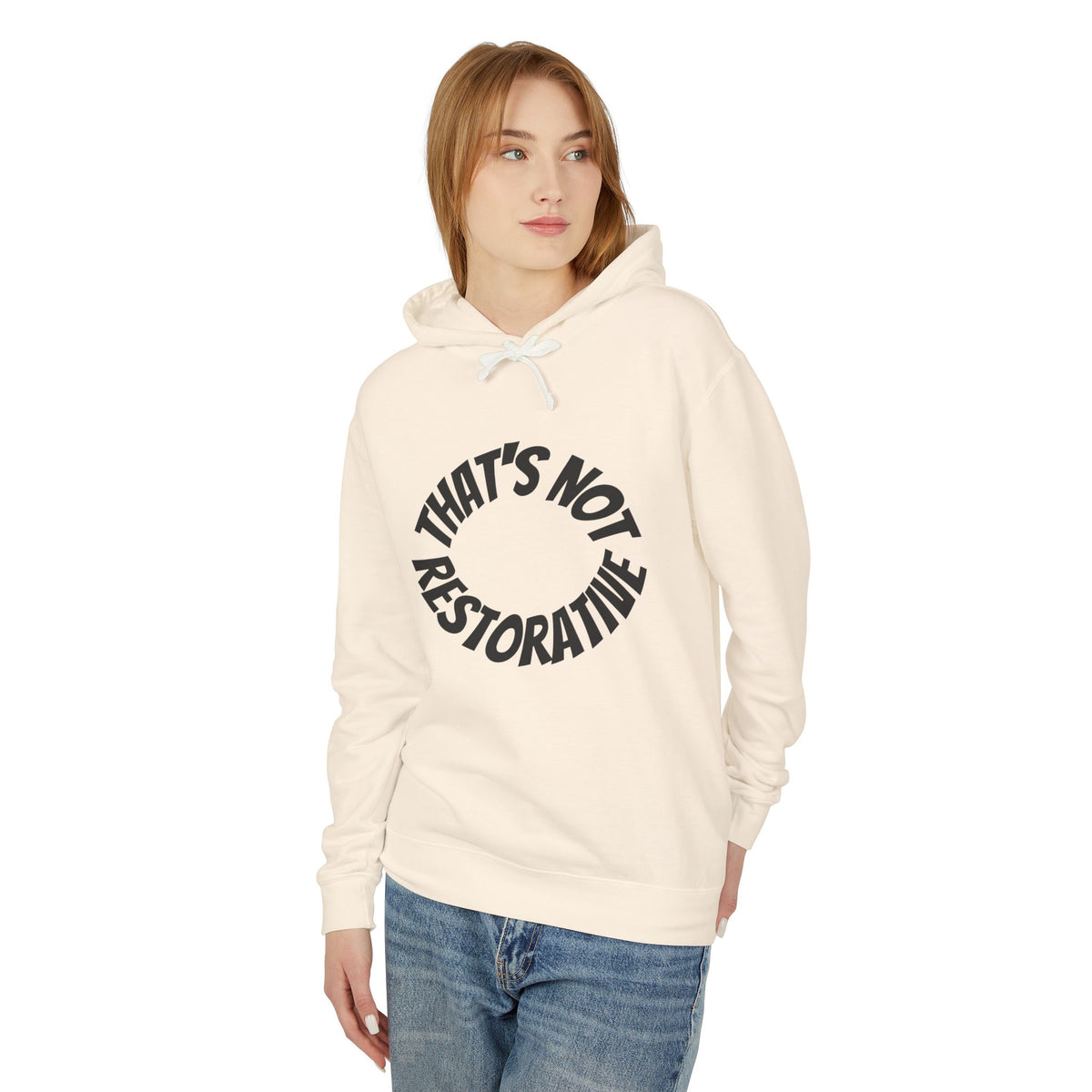 That’s Not Restorative Hoodie
