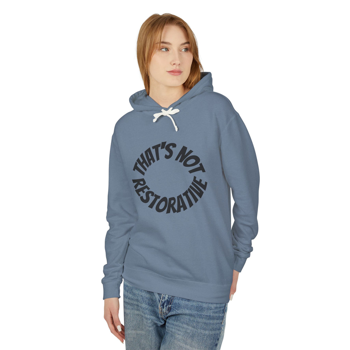 That’s Not Restorative Hoodie