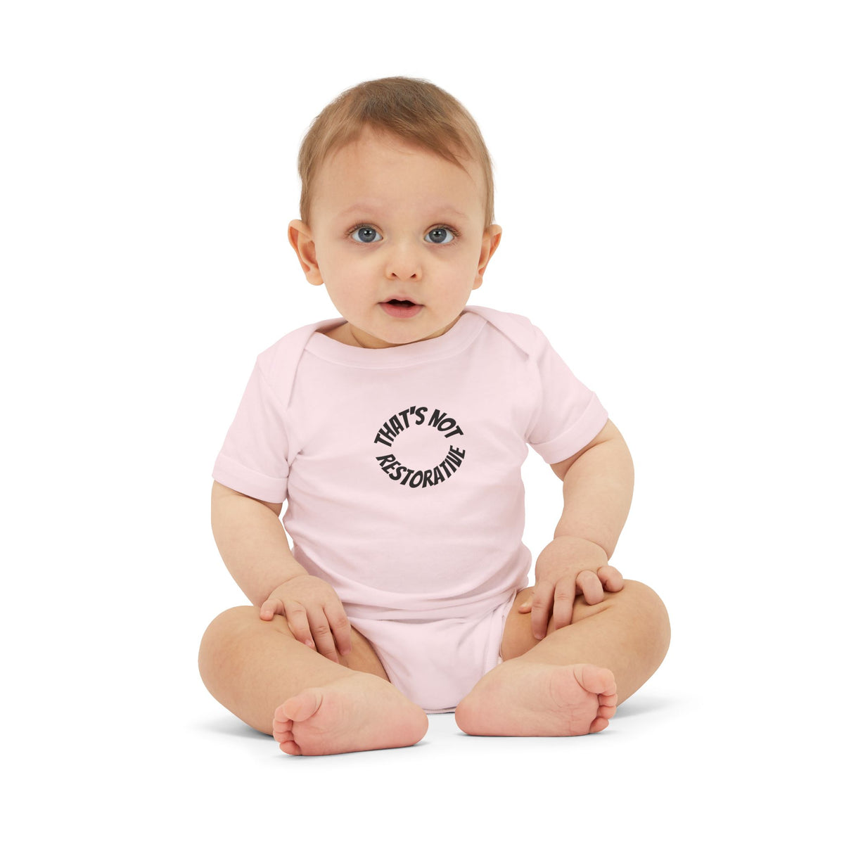 Infant Onesie "That’s Not Restorative" — Cute Baby Bodysuit