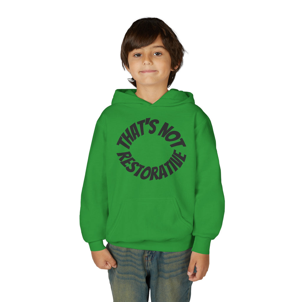 'That's Not Restorative' Youth Hoodie
