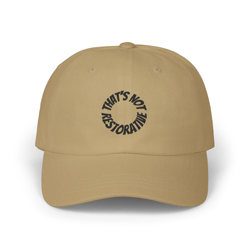 "That's Not Restorative" Dad Cap