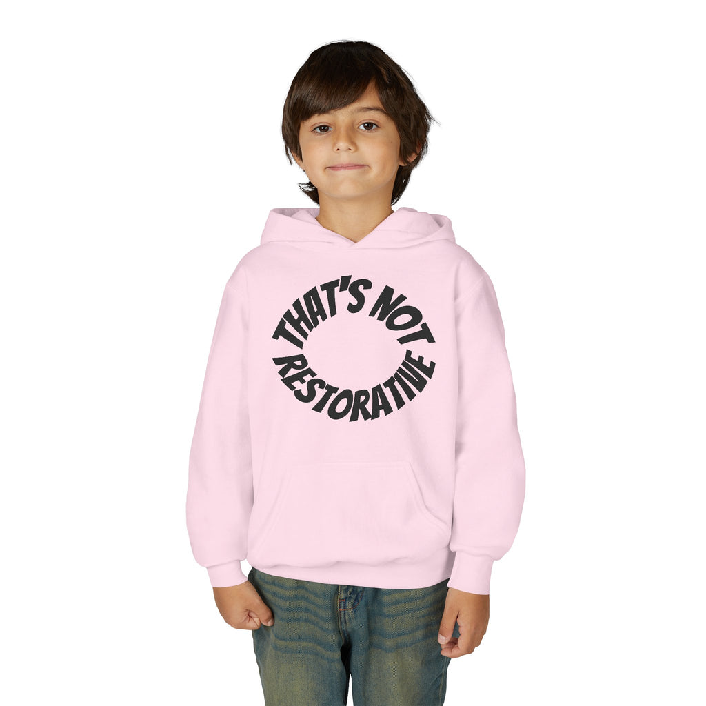 'That's Not Restorative' Youth Hoodie